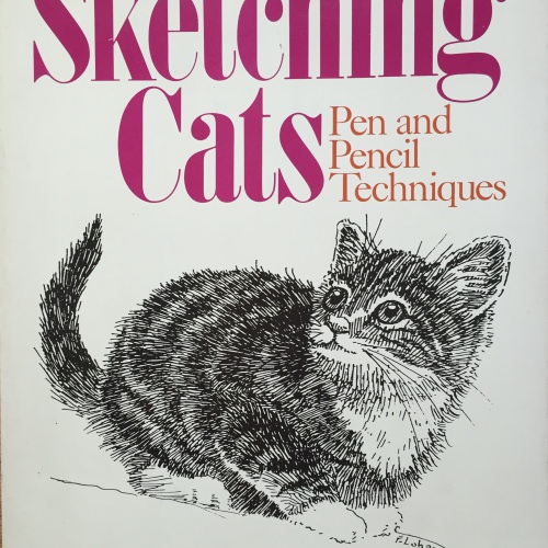 Sketching Cats: Pen and Pencil Techniques(英語)